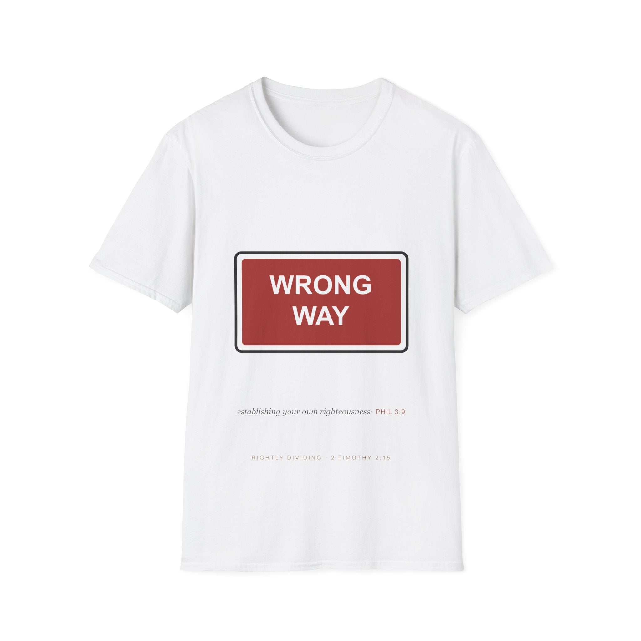 WRONG WAY — Your Own Righteousness Tee (Phil 3:9)